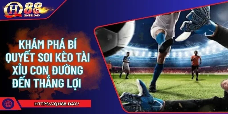Bí quyết soi kèo tài xỉu