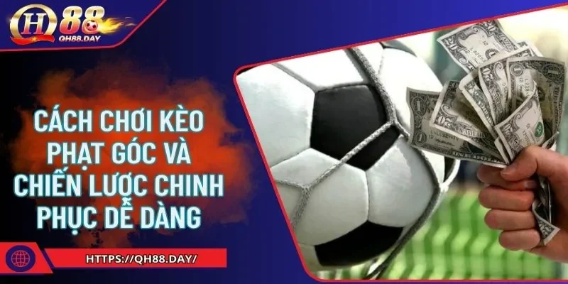 Cách chơi kèo phạt góc