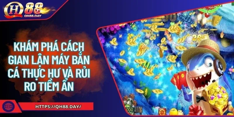 cách gian lận máy bắn cá